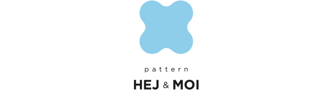 pattern HEJ＆MOI